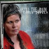 Karen Lovely Still The Rain