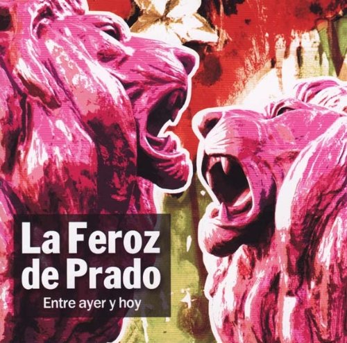 La Feroz De Prado: Entre Ayer Y Hoy [Edizione: Francia]
