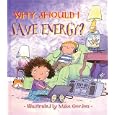 Why Should I Save Energy? (Why Should I?) by  Jen Green and Mike Gordon