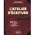 L'atelier d'�criture : 150 jeux de lettres et exercices de r�daction