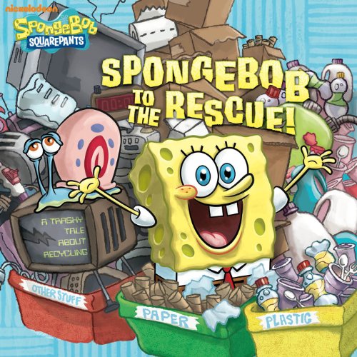 SpongeBob to the Rescue!: A Trashy Tale About Recycling (SpongeBob SquarePants)