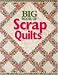 Books : Big Book of Scrap Quilts