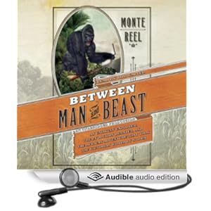 An Unlikely Explorer, the Evolution Debates, and the African Adventure that Took the Victorian World By Storm - Monte Reel