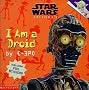 I Am a Droid: I am a Droid Picture Book 3 (