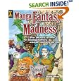 Manga Fantasy Madness: Over 50 Basic Lessons for Drawing Warriors, Wizard