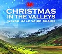 Christmas In The Valleys - Christmas With The Welsh Male Voice Choirs