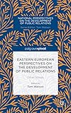 Eastern European perspectives on the development of public relations : other voices