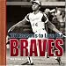 101 Reasons To Love The Braves (101 Reasons to Love)