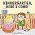Kindergarten, Here I Come!