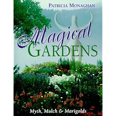 Magical Gardens: Myths, Mulch and Marigolds