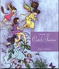 How to Catch Fairies: Inviting These Magical Creatures into Your Life