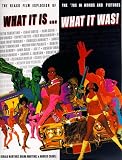 What It Is... What It Was!; The Black Film Explosion of the 70s in Words and Pictures