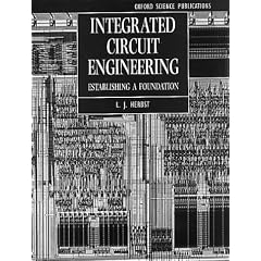 Integrated Circuit Engineering: Establishing a Foundation (Textbooks in Electrical and Electronic Engineering, 4)