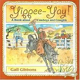 Yippee-Yay!: A Book About Cowboys and Cowgirls
