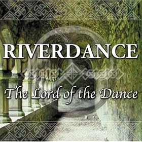 Riverdance - The Lord Of The Dance