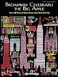 Broadway Celebrates the Big Apple: Over 100 Years of Show Tunes
about New York City (Piano/Vocal/Chords)