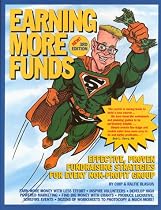 Earning More Funds: Effective, Proven Fundraising Strategies for All Non-Profit Groups