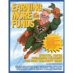 Earning More Funds: Effective, Proven Fundraising Strategies for Every Non-Profit Group