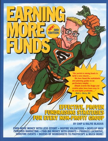 Earning More Funds: Effective, Proven Fundraising Strategies for All Non-Profit Groups