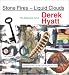 Stone Fires - Liquid Clouds: The Shamanic Art of Derek Hyatt