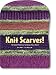 Knit Scarves!: 16 Cool Patterns to Keep You Warm