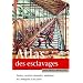 Atlas des esclavages : Traites, soci�t�s coloniales, abolitions de l'Antiquit� � nos jours