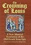 The Crowning of Louis: A New Metrical Translation of the Old French Verse Epic
