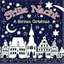Stille Nacht - A German Christmas