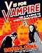 V Is for Vampire: The A-Z Guide to Everything Undead