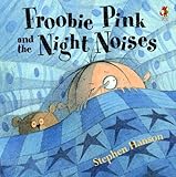 Froobie Pink and the night noises