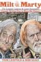 Milt and Marty: The Longest Lasting and Least Successful Comedy Writing Duo in Showbiz History
