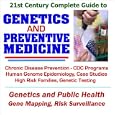 21st Century Complete Guide to Genetics and Preventive Medicine: CDC Programs on Chronic Disease Prevention, Human... by PM Medical Health News