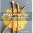 Herbs for the Soul: Emotional Healing with Chinese and Western Herbs and Bach Flower Remedies by  Tamara Kircher
