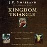 Kingdom Triangle: Recover the Christian Mind, Renovate the Soul, Restore the Spirit's Power
