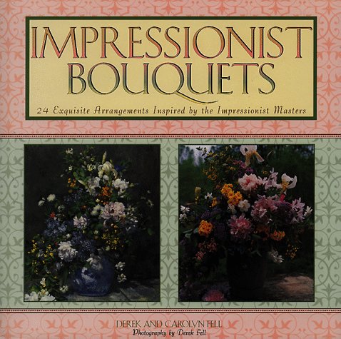Books: Impressionist Bouquets. 24 Exquisite Arrangements Inspired by the Impressionist Masters