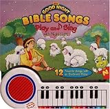 My Good Night Bible Songs: Play and Sing With Night-Light; 12 Favorite Songs With an Electronic Piano (My Good Night Collection) My Good Night Bible Songs: Play and Sing With Night-Light; 12 Favorite Songs With an Electronic Piano (My Good Night Collection)