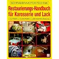 Restaurierungs-Handbuch f�r Karosserie und Lack. Oldtimer, Youngtimer, Liebhaberfahrzeuge