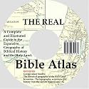 The Real Atlas of the Bible: A Complete and Illustrated Guide to the Expansive Geography of Biblical History and the Holy Land.