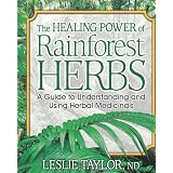 The Healing Power of Rainforest Herbs ~ Leslie Taylor