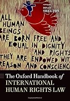 The Oxford Handbook of International Human Rights Law (Oxford Handbooks)