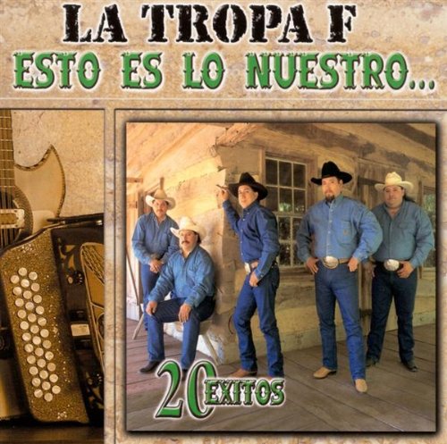 La Tropa F - Esto Es Lo Nuestro... (20 Exitos) - Zortam Music
