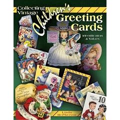 Collecting Vintage Children's Greeting Cards: Identification & Values (Identification & Values (Collector Books))