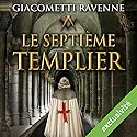 Le septième templier (Antoine Marcas 7) | Livre audio Auteur(s) : Éric Giacometti, Jacques Ravenne Narrateur(s) : Julien Chatelet