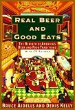 Real Beer And Good Eats: The Rebirth of America`s Beer and Food Traditions (Knopf Cooks American Series)