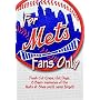 For Mets Fans Only