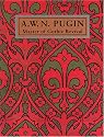 A.W.N.Pugin: Master of Gothic Revival