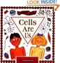 Cells Are Us (Cells and Things)