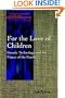 For the Love of Children: Genetic Technology and the Future of the Family (Family, Religion, and Culture)