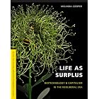 Life As Surplus: Biotechnology and Capitalism in the Neoliberal Era by  Melinda Cooper