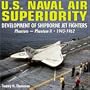 U.S. Naval Air Superiority: Delevelopment of Shipborne Jet Fighters - 1943-1962